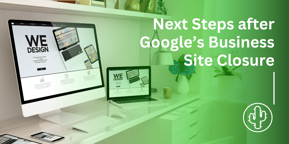 Google’s business.site is Ending: Next Steps for Business Owners