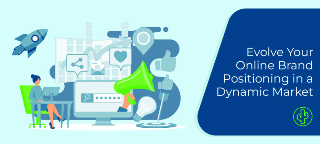 Evolve Your Online Brand Positioning in a Dynamic Market